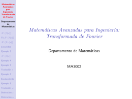 Matemáticas Avanzadas para Ingeniería: Transformada de Fourier