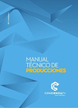 Manual técnico de producciones /CONCIENCIA TV