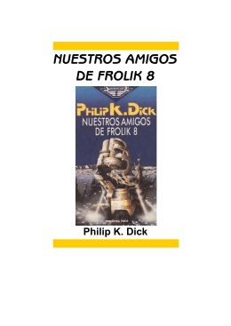 172. Dick, Philip K - Nuestros Amigos de Frolik 8