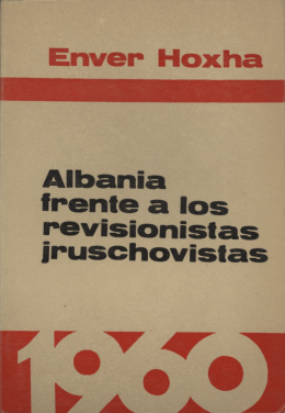 "Albania frente a los revisionistas jruschovistas".