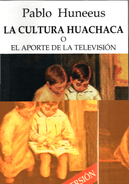 La Cultura Huachaca O El Aporte De La Television