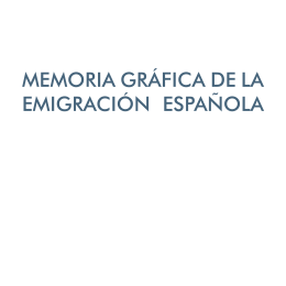 memoria gráfica de la emigración española - América Latina