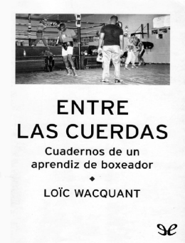Entre las cuerdas_ cuadernos de - Loic Wacquant