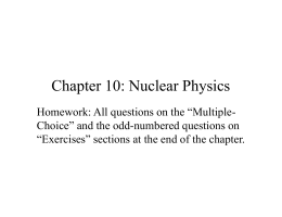 Chapter 10 - Nuclear Physics (Lecture Slides)