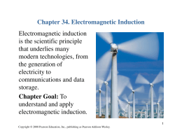 Chapter 34. Electromagnetic Induction Electromagnetic induction is