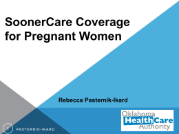 SoonerCare Coverage for Pregnant Women Rebecca Pasternik