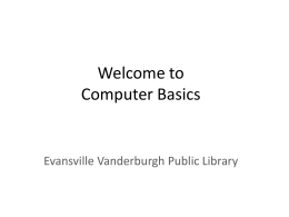 Welcome to Computer Basics - Evansville Vanderburgh Public Library