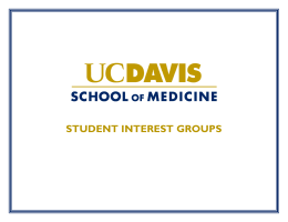 Student Interest Group - UC Davis Health System