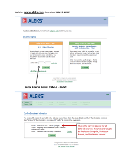 Website: www.aleks.com then select SIGN UP NOW! Enter Course