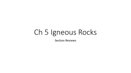 Ch 5 Igneous Rocks