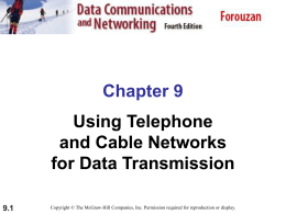 9.1 Chapter 9 Using Telephone and Cable Networks for Data