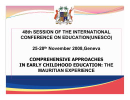 Mauritius has a long history of Early Childhood Care, Development