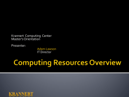 Krannert Computing Center Master`s Orientation Presenter: