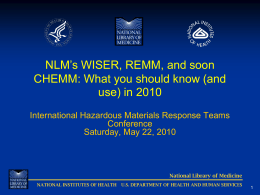 NLM`s WISER, REMM, and soon CHEMM: What you should know