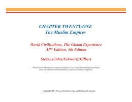 CHAPTER TWENTY-ONE The Muslim Empires World Civilizations