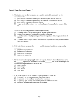 Sample Exam Questions/Chapter 7 1. The burden of a tax that is