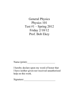 General Physics Physics 101 Test #1 – Spring 2012 Friday 2/10/12