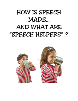 HOW IS SPEECH MADE