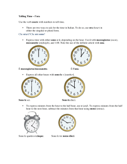 Telling Time – l`ora Use the verb essere with numbers to tell time