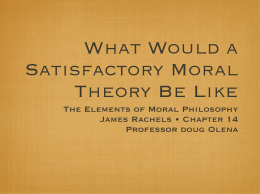 What Would a Satisfactory Moral Theory Be Like