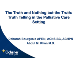 The Truth and Nothing but the Truth: Truth Telling in the Palliative