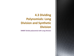 4.3 Dividing Polynomials: Long Division and - Miss-Stow-Math