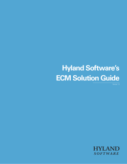 Welcome to Hyland Software`s ECM Solution Guide