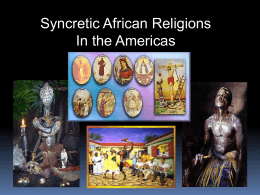 Syncretic African Religions In the Americas