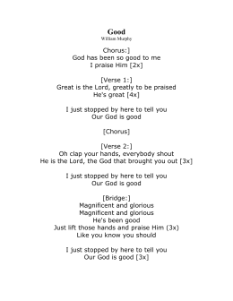 Chorus:] God has been so good to me I praise Him [2x] [Verse 1