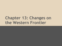 Chapter 13: Changes on the Western Frontier