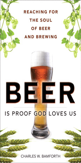 Beer Is Proof God Loves Us: Reaching for the Soul of