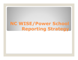 NC WISE/Power School Reporting Strategy - nc