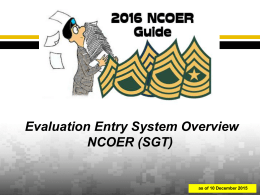 Evaluation Entry System Overview NCOER (SGT)