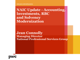 NAIC Update - Accounting, Investments, RBC and Solvency