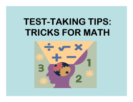 TEST-TAKING TIPS: TAKING TIPS: TRICKS FOR MATH