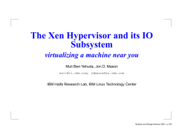 The Xen Hypervisor and its IO Subsystem - Muli Ben