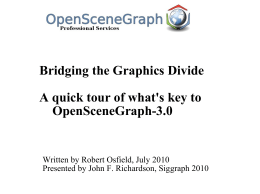 Bridging the Graphics Divide A quick tour of