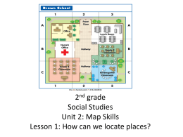 2nd grade Social Studies Unit 2: Map Skills Lesson 1: How can we