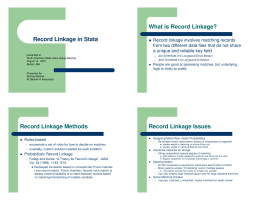 Record Linkage in Stata What is Record Linkage? Record Linkage