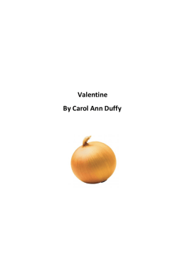 Valentine By Carol Ann Duffy