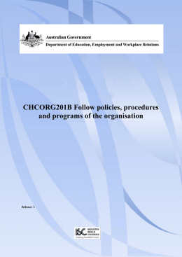 CHCORG201B Follow policies, procedures and programs of the