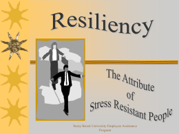 Resiliency The Attribute of Stress Resistant People