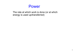 The rate at which work is done (or at which energy is used up