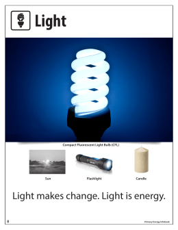 Light makes change. Light is energy.