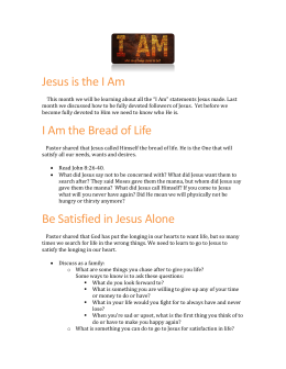 Jesus is the I Am I Am the Bread of Life Be Satisfied in Jesus Alone