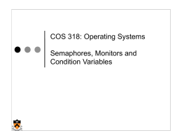 COS 318: Operating Systems Semaphores, Monitors and Condition