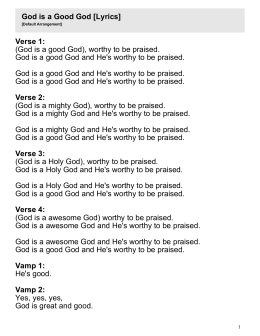 God is a Good God [Lyrics] Verse 1: (God is a good God), worthy to