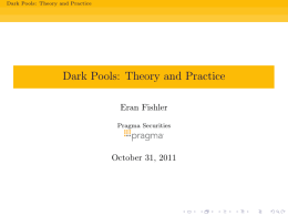 Dark Pools: Theory and Practice