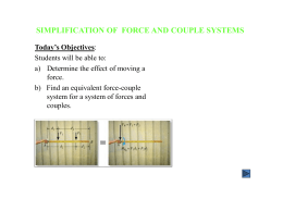 SIMPLIFICATION OF FORCE AND COUPLE SYSTEMS