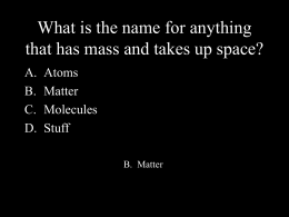 What is the name for anything that has mass and takes up space?
